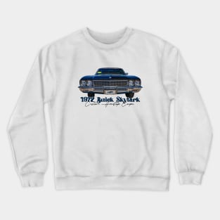 1972 Buick Skylark Custom Hardtop Coupe Crewneck Sweatshirt